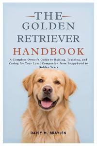 The Golden Retriever Handbook