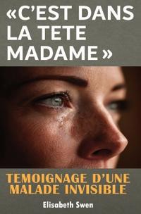 "C'est dans la tête madame"