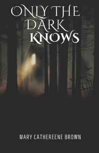 Only The Dark Knows
