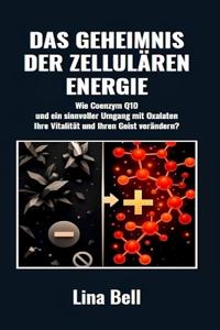 Das Geheimnis Der Zellulären Energie