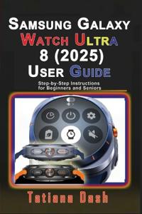 Samsung Galaxy Watch Ultra 8 (2025) User Guide