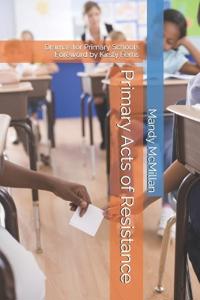 Primary Acts of Resistance