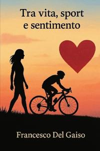 Tra Vita, Sport E Sentimento
