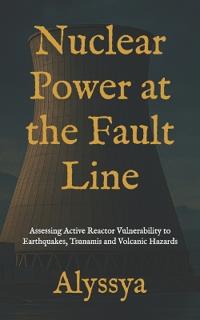 Nuclear Power at the Fault Line