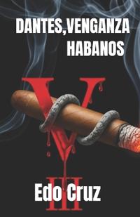 Dantes, Venganza Habanos