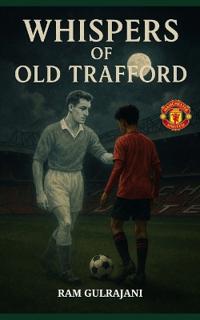 Whispers of Old Trafford