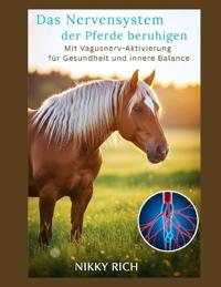 Das Nervensystem der Pferde beruhigen