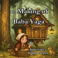 The Making of Baba Yaga