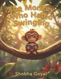 The Monkey Who Hated Swinging