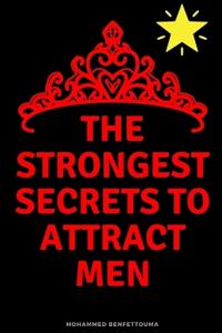 The strongest secrets to attract men