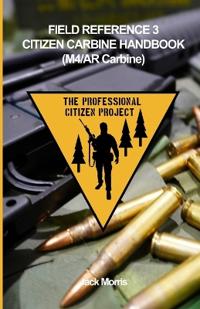 Citizen Carbine Handbook (Ar/M4 Carbine)