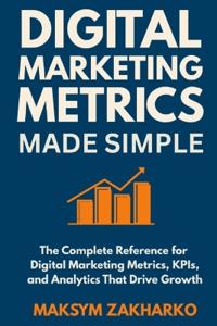 Digital Marketing Metrics Made Simple