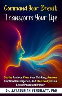 Command Your Breath, Transform Your Life