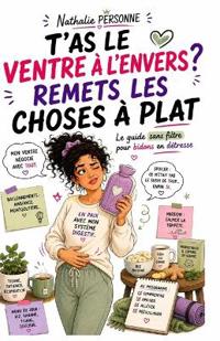T'As Le Ventre À l'Envers ? Remets Les Choses À Plat