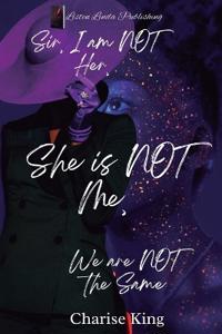 Sir, I Am Not Her, She Is NOT Me, We Are Not The Same