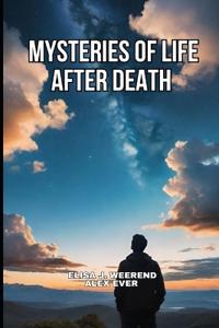 Mysteries of Life After Death