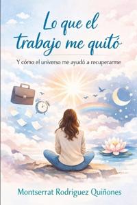 Lo que el trabajo me quitó