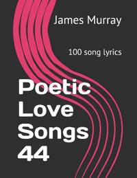 Poetic Love Songs 44