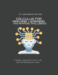 Calculus for machine learning and artificial intelligence