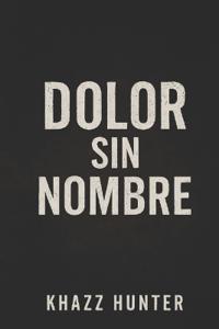 Correa Carrión, J: Dolor Sin Nombre