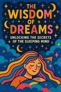 The Wisdom of Dreams