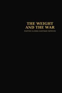 The Weight and The War