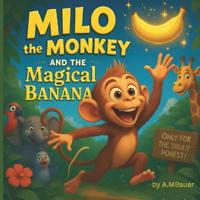 Mbauer, A: Milo the Monkey and the Magical Banana