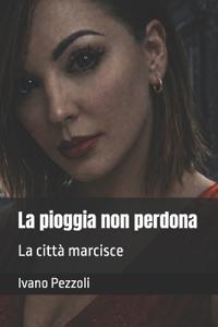 La pioggia non perdona