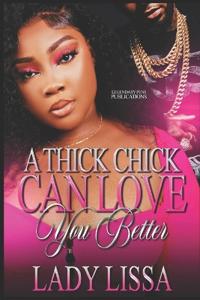 A Thick Chick Can Love You Better
