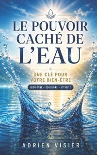 Le Pouvoir Caché de l'Eau