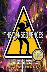 The Consequences