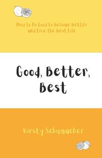 Good, Better, Best