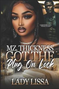 Mz. Thickness Got the Plug On Lock