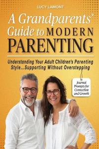 A Grandparents' Guide to Modern Parenting