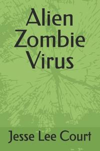 Alien Zombie Virus