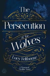 Bokomslag för "The Persecution of the Wolves"