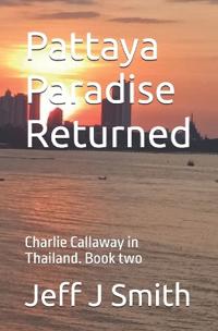Smith, J: Pattaya Paradise returned