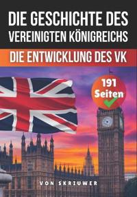 Die Geschichte des Vereinigten Königreichs
