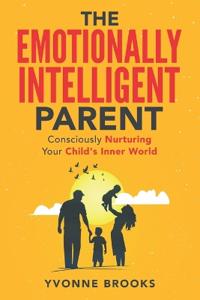 The Emotionally Intelligent Parent
