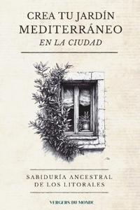 Crea tu jardín mediterráneo en la ciudad