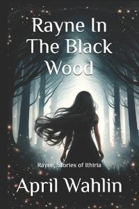 Rayne In The Black Wood