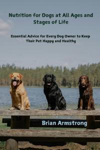 Nutrition for Dogs at All Ages and Stages of Life