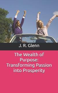 The Wealth of Purpose