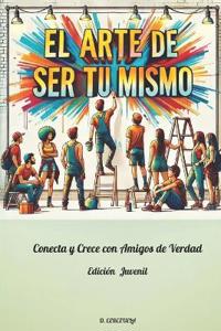 El Arte de Ser Tu Mismo