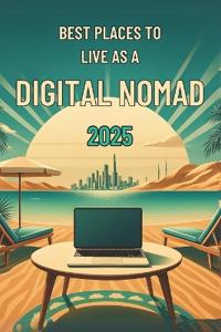 Best Places to Live as a Digital Nomad in 2025