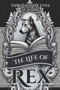 The Life of Rex