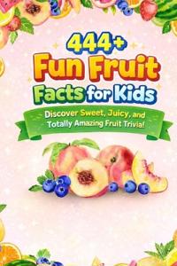 444+ Fun Fruit Facts for Kids