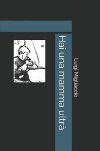 Hai una mamma ultrà