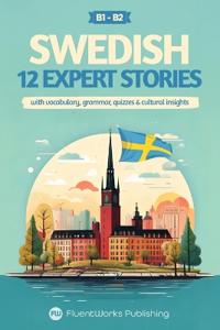 Learn Swedish with Stories - Intermediate (B1) to Advanced (B2)