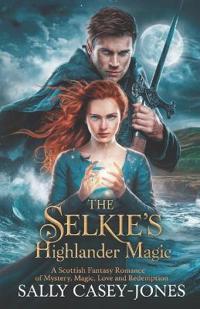Casey-Jones, S: Selkie's Highlander Magic